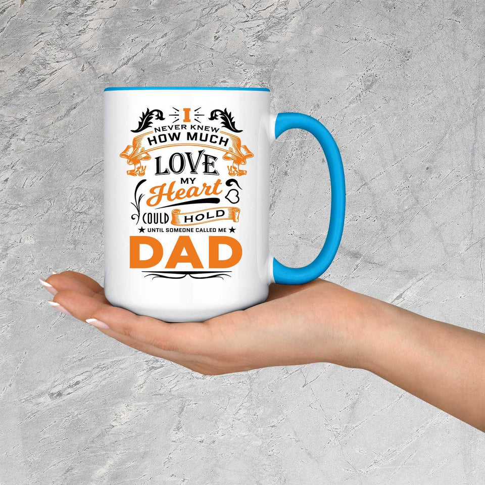 How Much Love Could Hold Until Called Me Dad - 15oz Accent Mug Blue