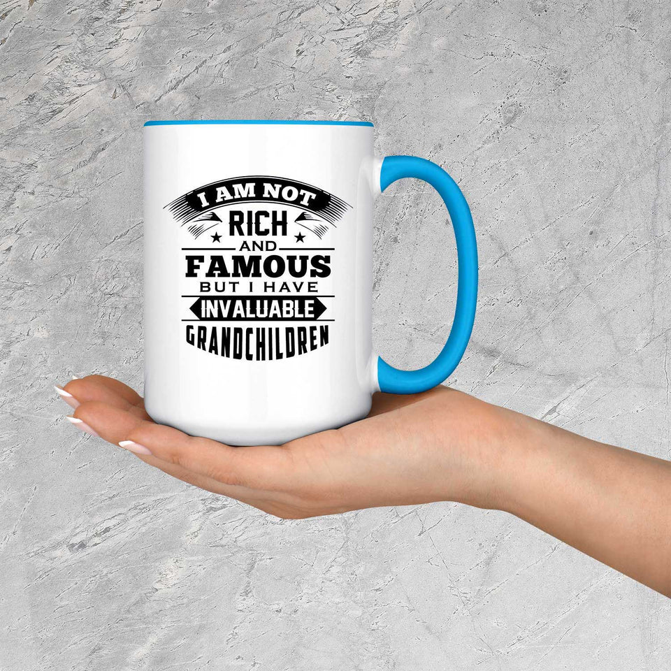 I Am Not Rich & Famous, But I Have Invaluable Grandchildren - 15oz Accent Mug Blue