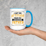 I Get My Attitude From My Awesome Father - 15oz Accent Mug Blue