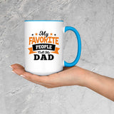 My Favorite People Call Me Dad - 15oz Accent Mug Blue