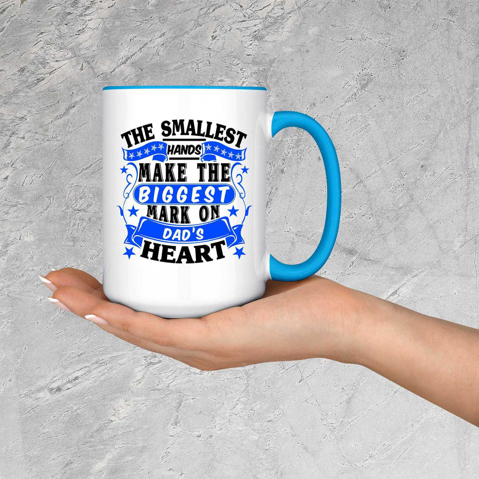 The Smallest Hands Make The Biggest Mark On Dad's Heart - 15oz Accent Mug Blue