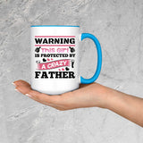 Warning This Girl Is Protected by A Crazy Father - 15oz Accent Mug Blue