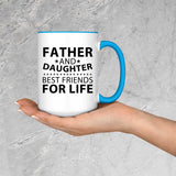 Father and Daughter, Best Friends For Life - 15oz Accent Mug Blue