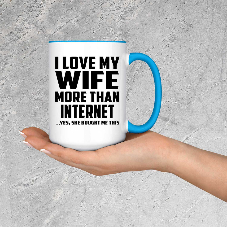 I Love My Wife More Than Internet - 15oz Accent Mug Blue