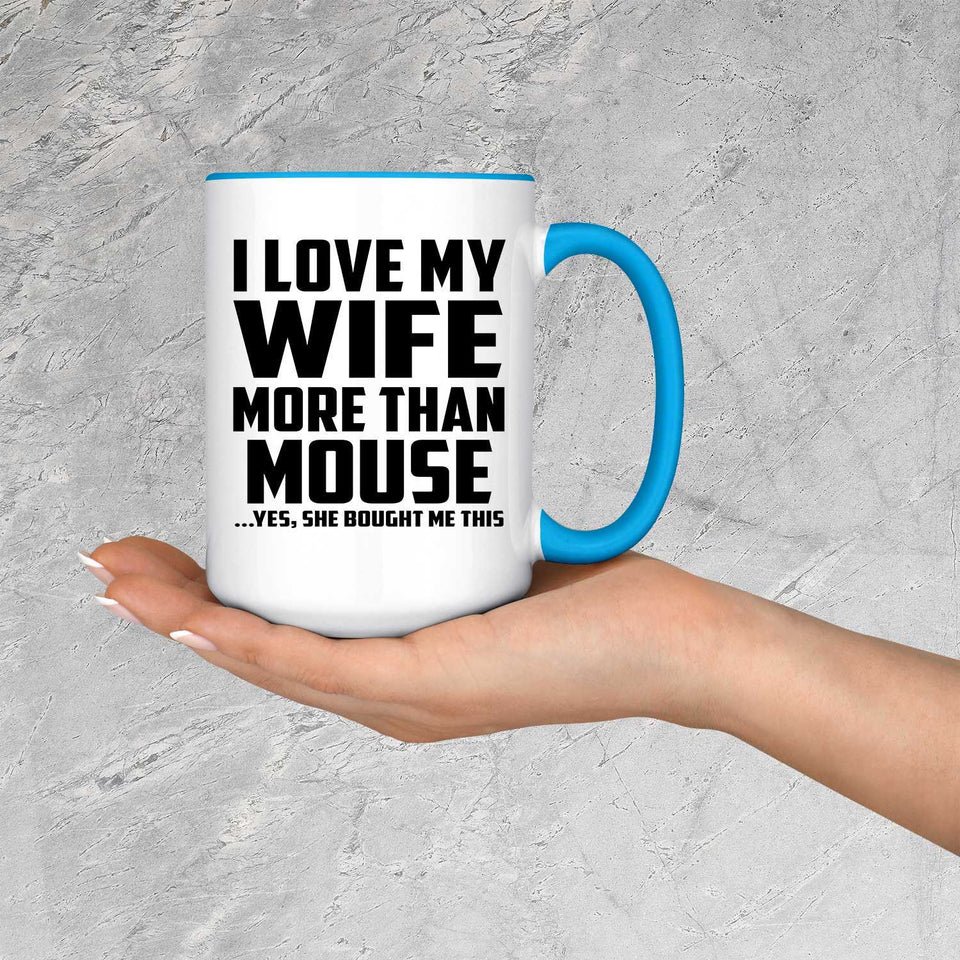 I Love My Wife More Than Mouse - 15oz Accent Mug Blue