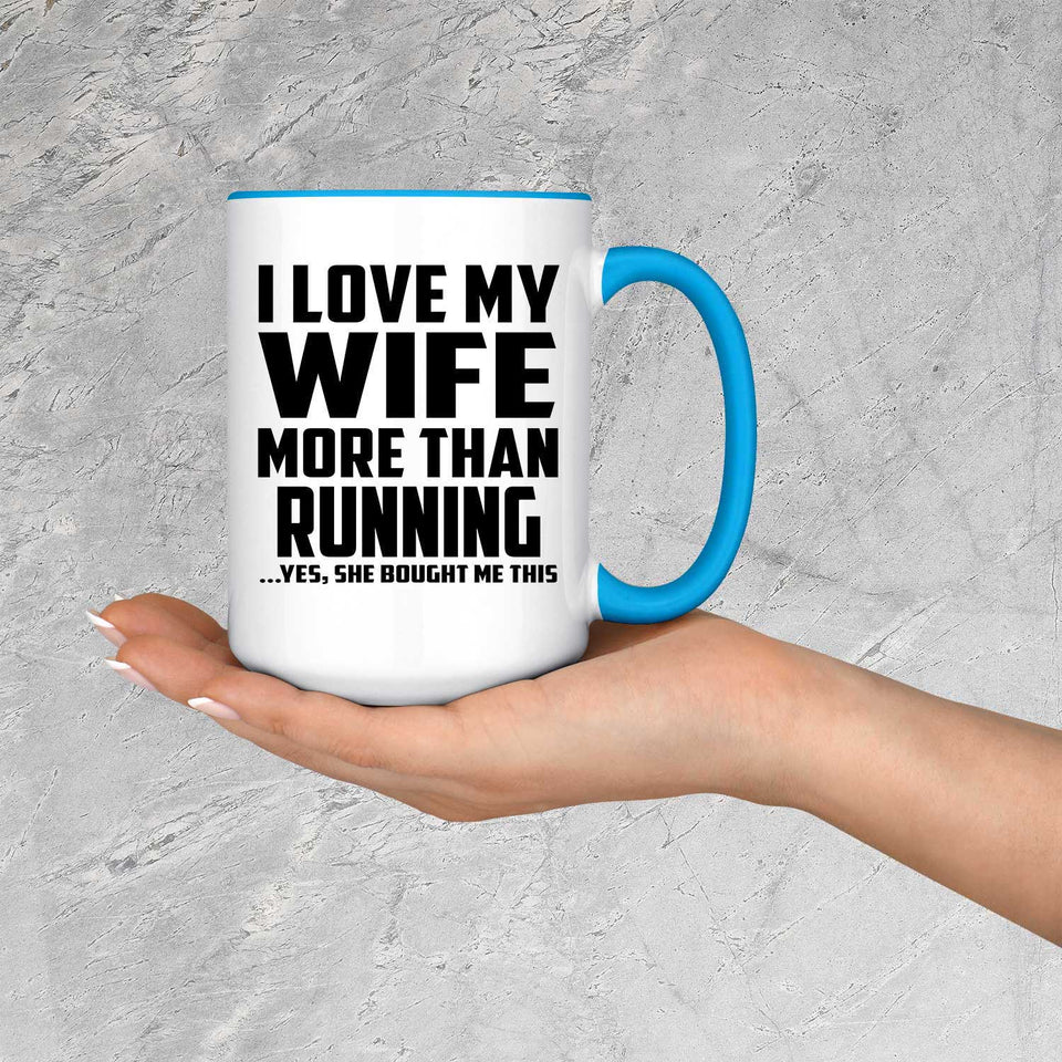 I Love My Wife More Than Running - 15oz Accent Mug Blue