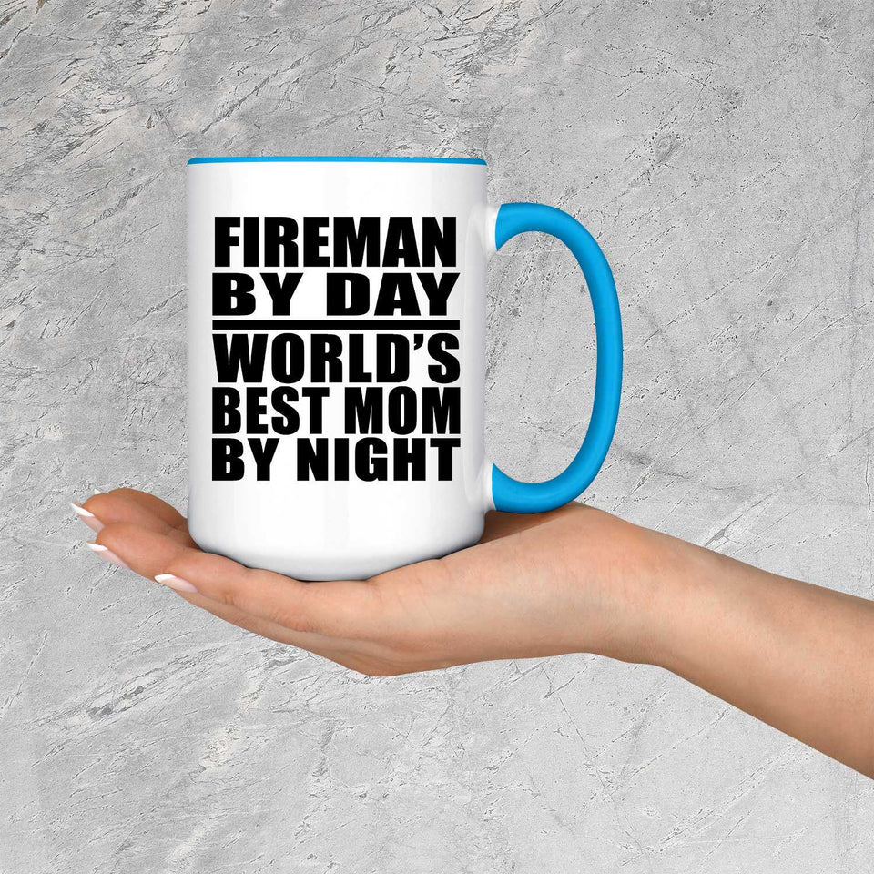 Fireman By Day World's Best Mom By Night - 15oz Accent Mug Blue