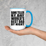 Bank Teller By Day World's Best Dad By Night - 15oz Accent Mug Blue
