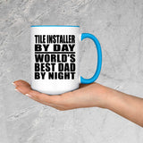 Tile Installer By Day World's Best Dad By Night - 15oz Accent Mug Blue