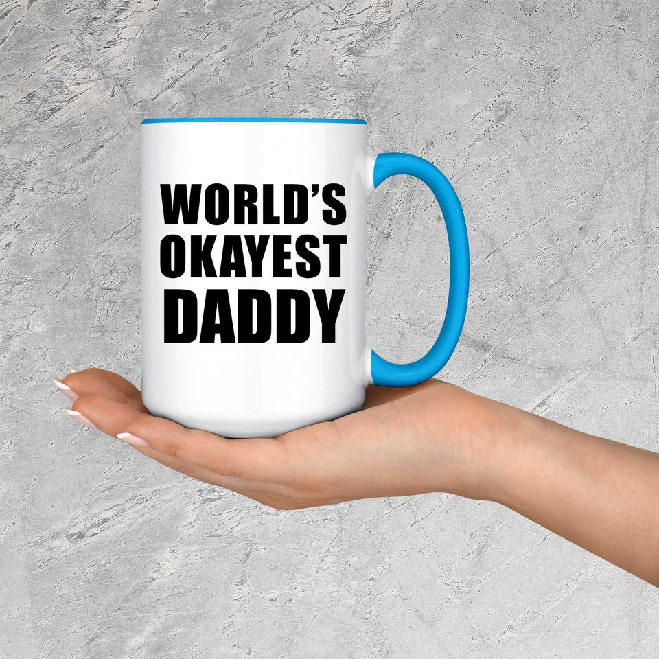 World's Okayest Daddy - 15oz Accent Mug Blue