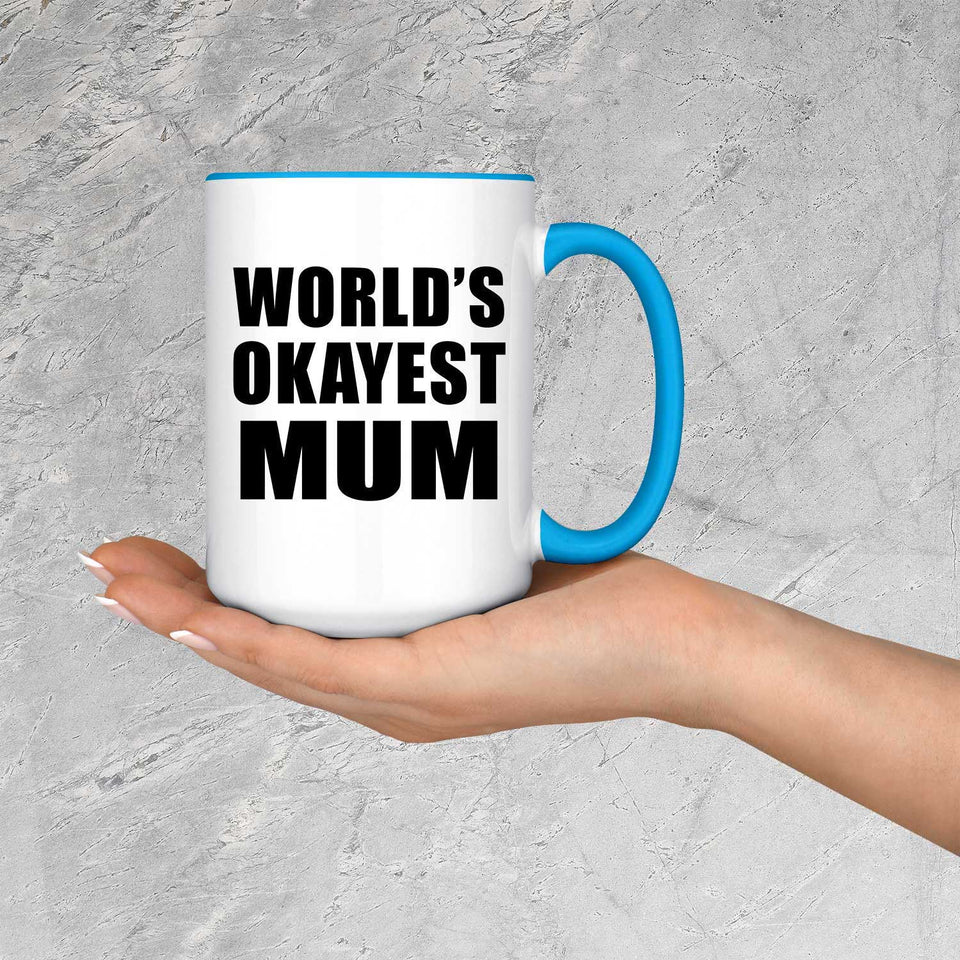 World's Okayest Mum - 15oz Accent Mug Blue