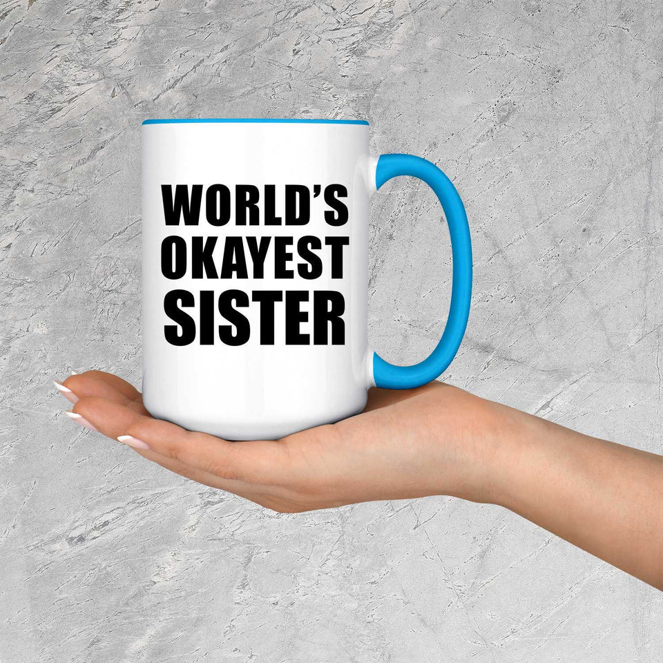 World's Okayest Sister - 15oz Accent Mug Blue
