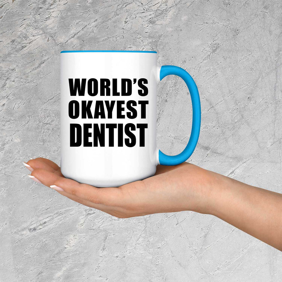 World's Okayest Dentist - 15oz Accent Mug Blue