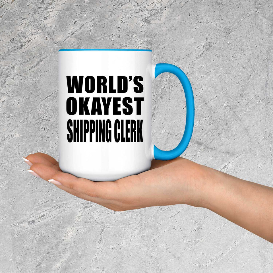 World's Okayest Shipping Clerk - 15oz Accent Mug Blue