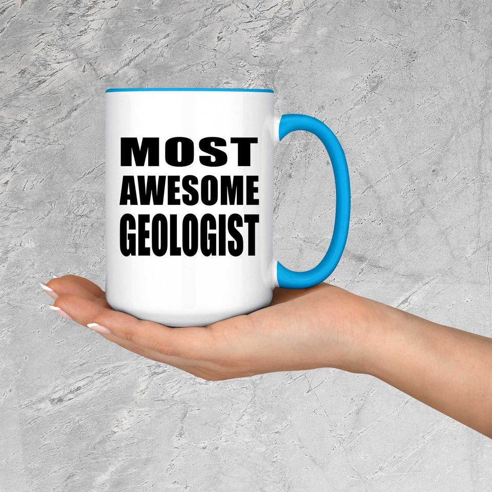 Most Awesome Geologist - 15oz Accent Mug Blue