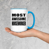 Most Awesome Houseworker - 15oz Accent Mug Blue