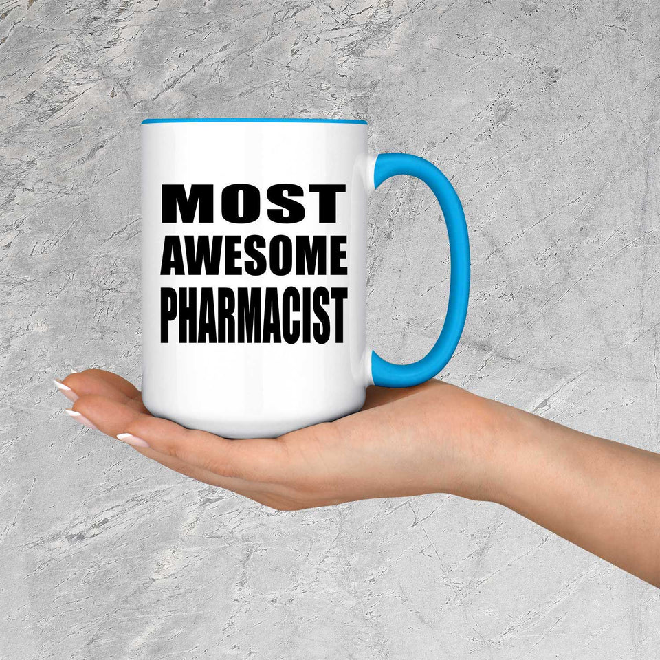 Most Awesome Pharmacist - 15oz Accent Mug Blue