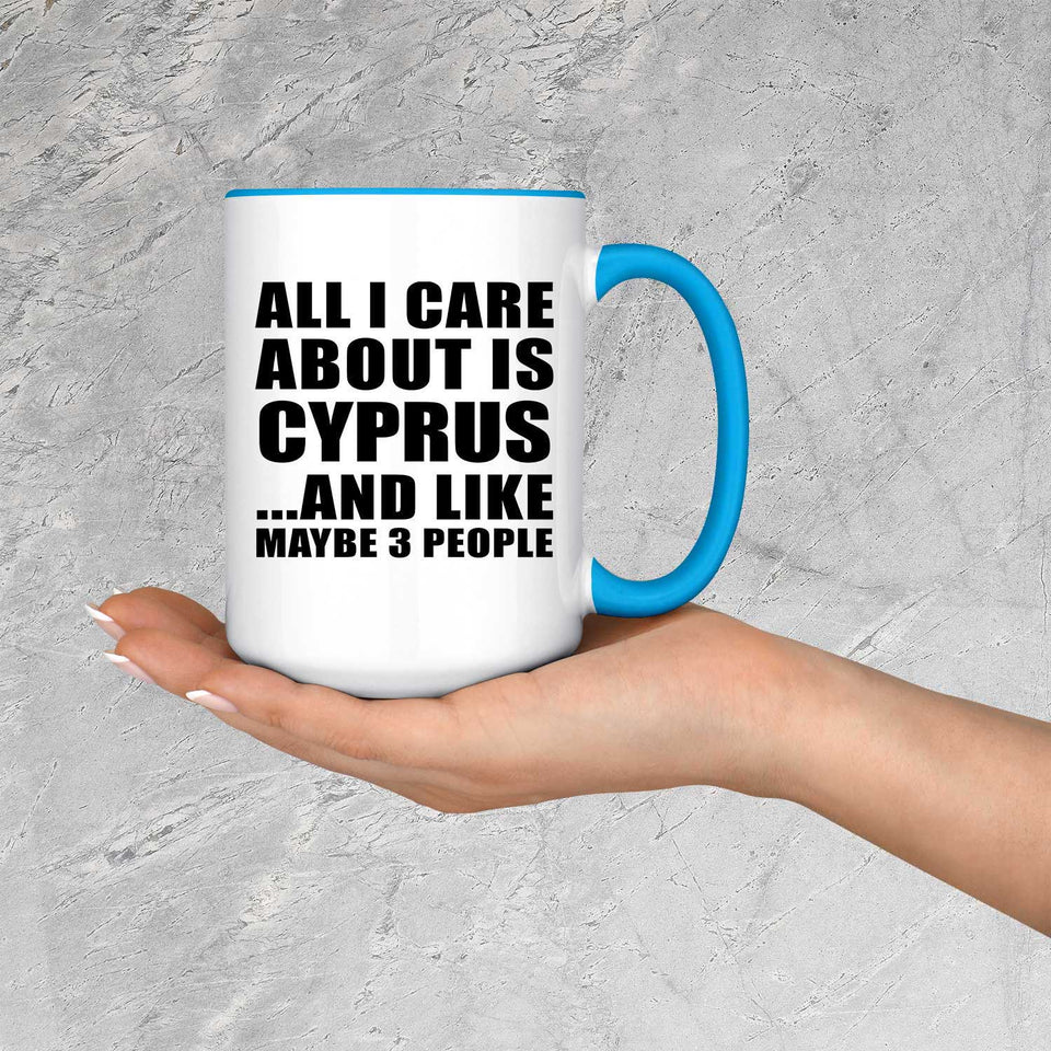 All I Care About Is Cyprus - 15oz Accent Mug Blue
