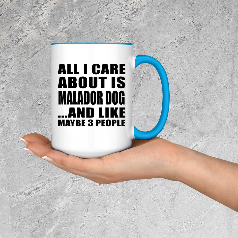 All I Care About Is Malador Dog - 15oz Accent Mug Blue