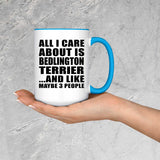 All I Care About Is Bedlington Terrier - 15oz Accent Mug Blue
