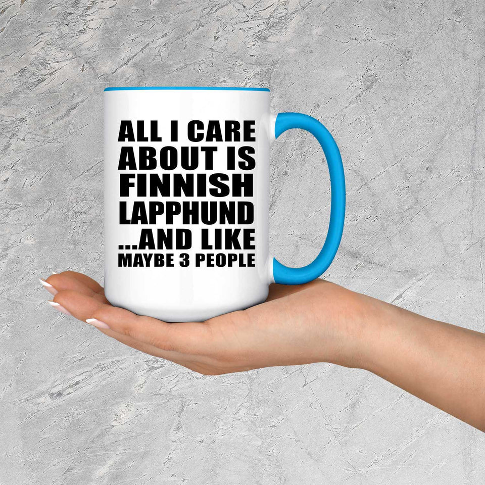 All I Care About Is Finnish Lapphund - 15oz Accent Mug Blue