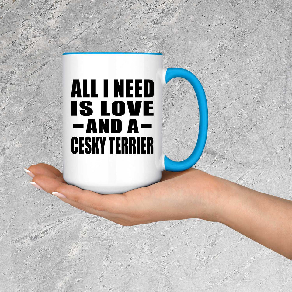 All I Need Is Love And A Cesky Terrier - 15oz Accent Mug Blue