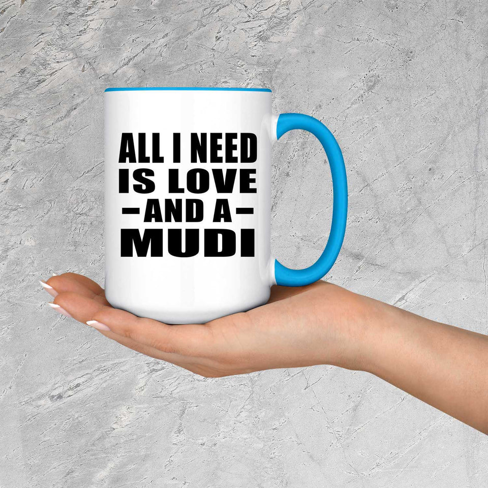 All I Need Is Love And A Mudi - 15oz Accent Mug Blue
