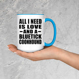 All I Need Is Love And A Bluetick Coonhound - 15oz Accent Mug Blue