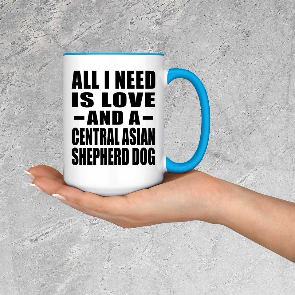 All I Need Is Love And A Central Asian Shepherd Dog - 15oz Accent Mug Blue