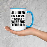 All I Need Is Love And A Wire Fox Terrier - 15oz Accent Mug Blue