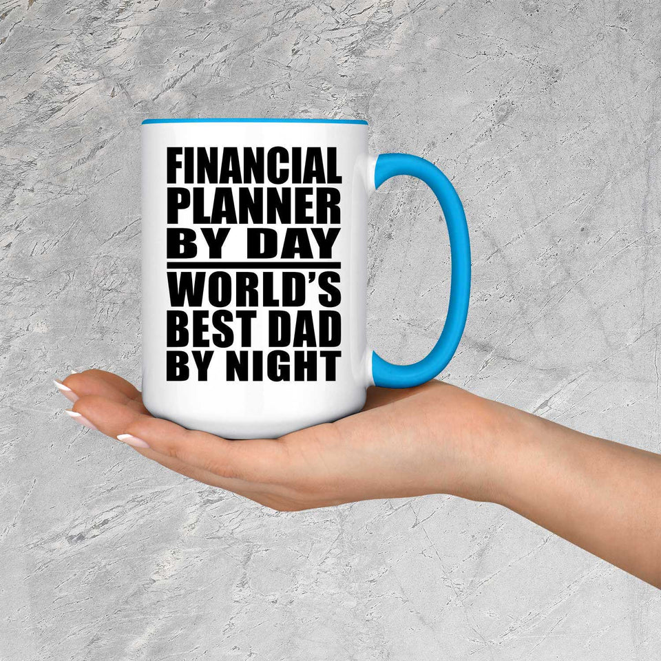 Financial Planner By Day World's Best Dad By Night - 15oz Accent Mug Blue
