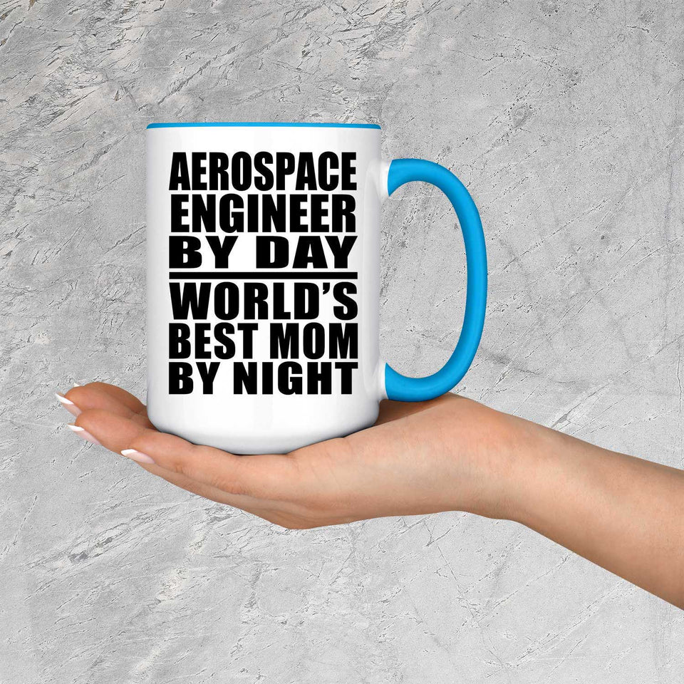 Aerospace Engineer By Day World's Best Mom By Night - 15oz Accent Mug Blue