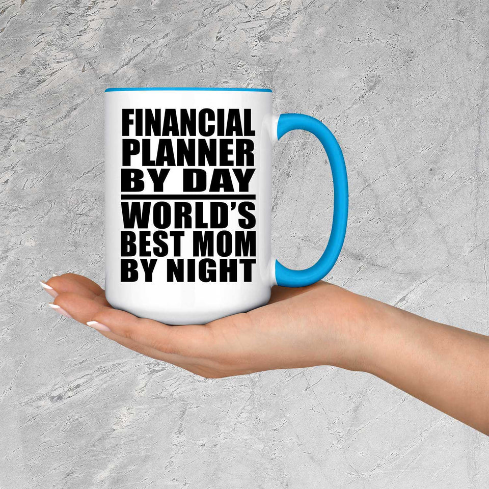 Financial Planner By Day World's Best Mom By Night - 15oz Accent Mug Blue