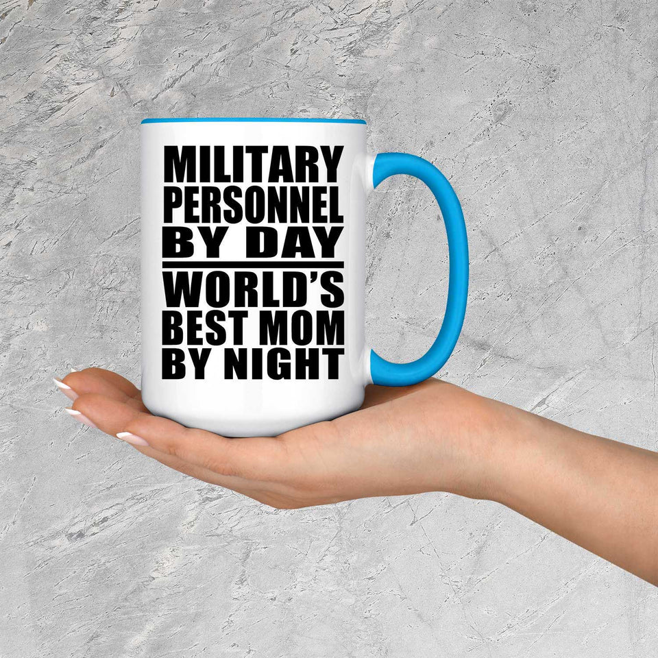 Military Personnel By Day World's Best Mom By Night - 15oz Accent Mug Blue