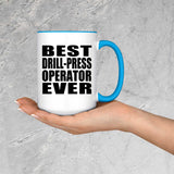 Best Drill-Press Operator Ever - 15oz Accent Mug Blue