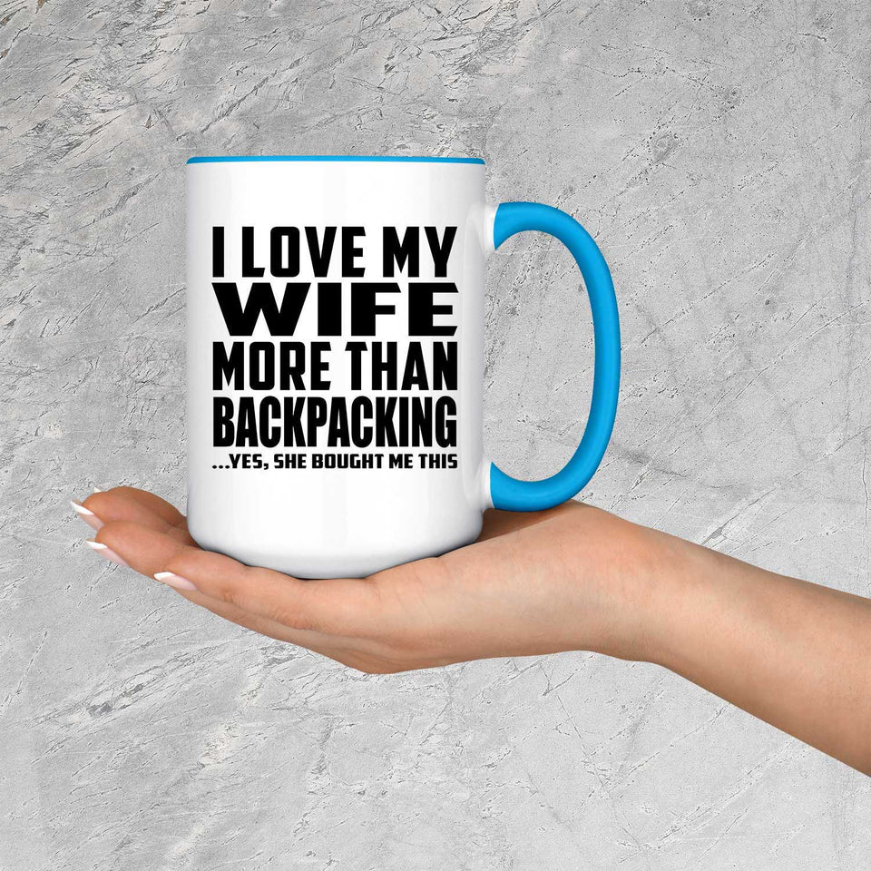 I Love My Wife More Than Backpacking - 15oz Accent Mug Blue