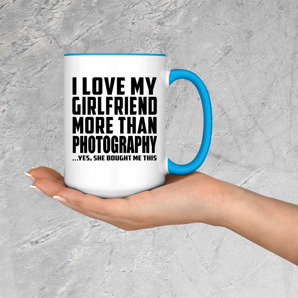 I Love My Girlfriend More Than Photography - 15oz Accent Mug Blue