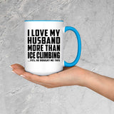I Love My Husband More Than Ice Climbing - 15oz Accent Mug Blue