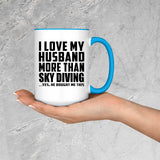 I Love My Husband More Than Sky Diving - 15oz Accent Mug Blue