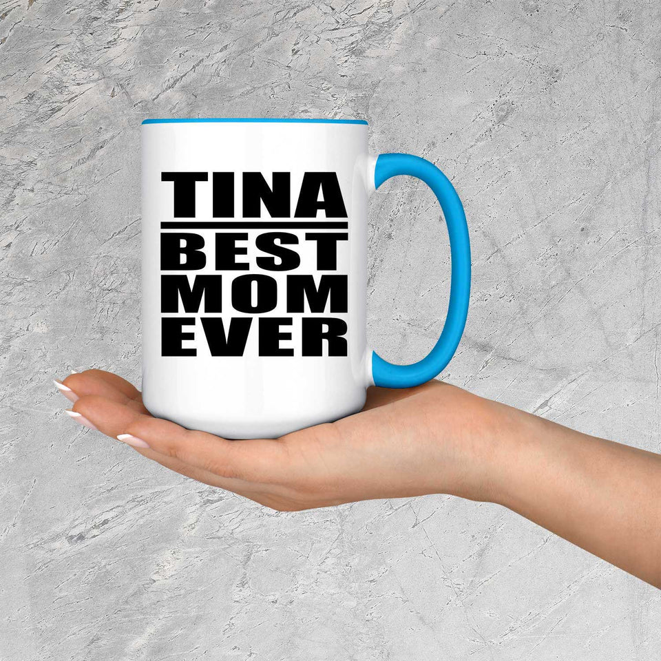 Tina Best Mom Ever - 15oz Accent Mug Blue