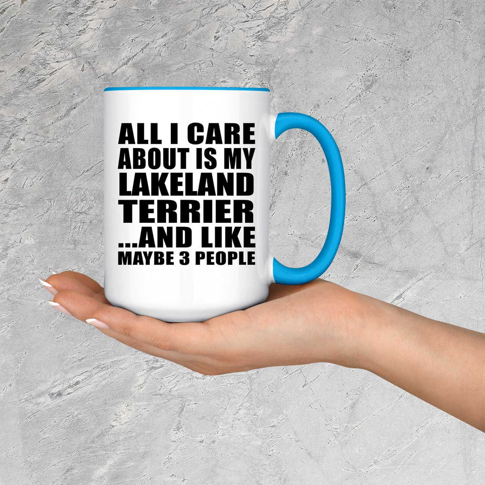 All I Care About Is My Lakeland Terrier - 15oz Accent Mug Blue