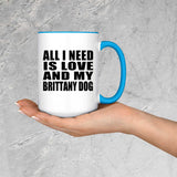 All I Need Is Love And My Brittany Dog - 15oz Accent Mug Blue