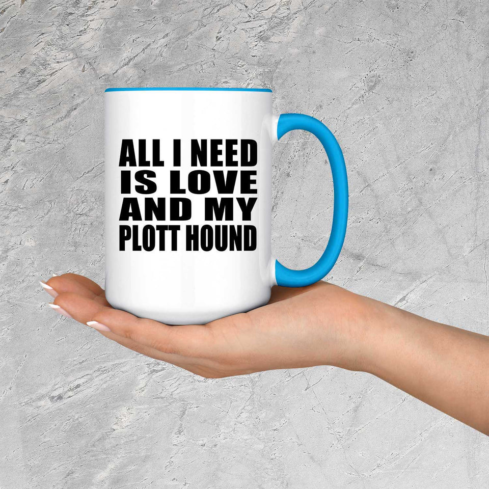 All I Need Is Love And My Plott Hound - 15oz Accent Mug Blue