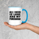 All I Need Is Love And My Pomeranian - 15oz Accent Mug Blue