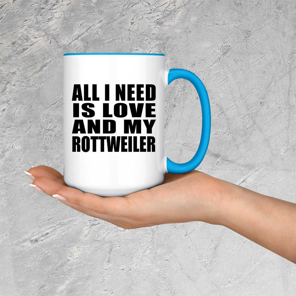 All I Need Is Love And My Rottweiler - 15oz Accent Mug Blue