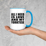 All I Need Is Love And My Yorktese - 15oz Accent Mug Blue