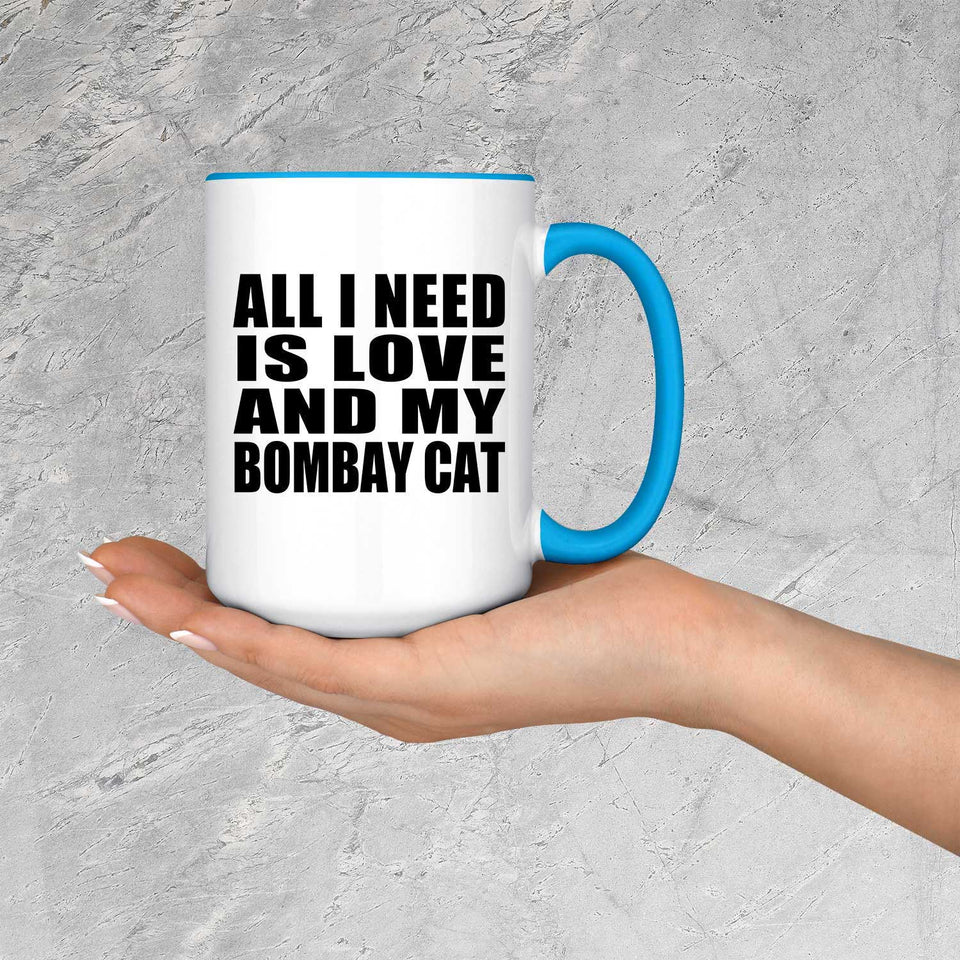 All I Need Is Love And My Bombay Cat - 15oz Accent Mug Blue