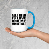 All I Need Is Love And My Minuet Cat - 15oz Accent Mug Blue