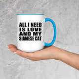 All I Need Is Love And My Siamese Cat - 15oz Accent Mug Blue