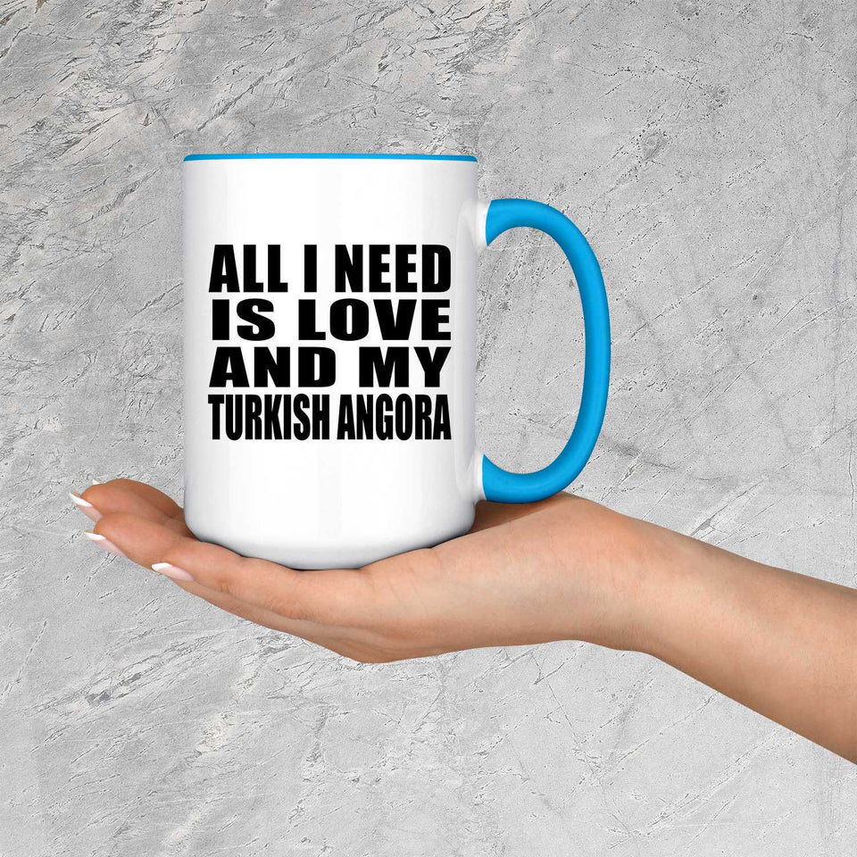 All I Need Is Love And My Turkish Angora - 15oz Accent Mug Blue